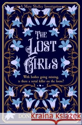 The Lost Girls: With bodies going missing is a serial killer on the loose...? Donna Gowland 9780854957255 Sapere Books - książka