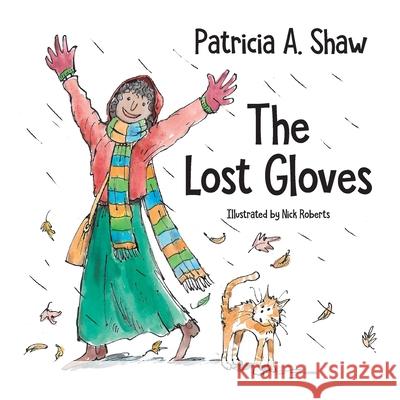 The Lost Gloves Patricia A. Shaw, Nick Roberts 9781800318120 New Generation Publishing - książka