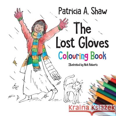 The Lost Gloves Colouring Book Patricia A. Shaw 9781800316287 New Generation Publishing - książka
