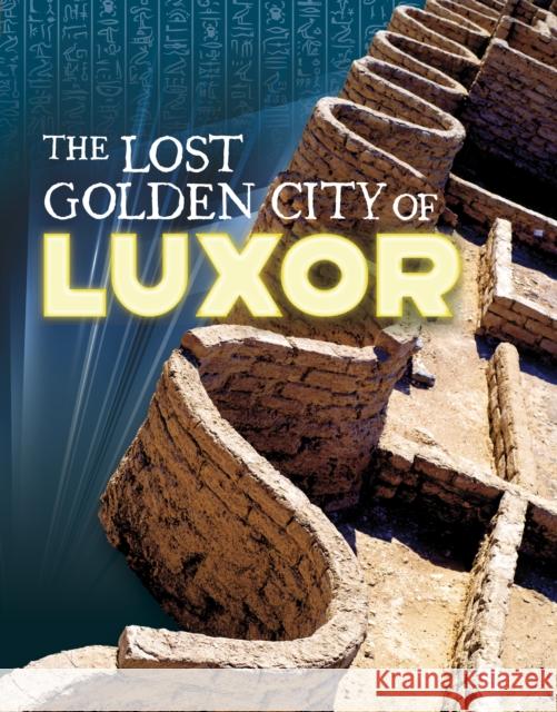 The Lost Golden City of Luxor Jose Cruz 9781398260658 Capstone Global Library Ltd - książka