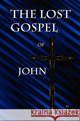 The Lost Gospel of John James Russell 9780916367572 JAMES RUSSELL,U.S. - książka