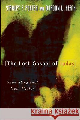 The Lost Gospel of Judas: Separating Fact from Fiction Porter, Stanley E. 9780802824561 Wm. B. Eerdmans Publishing Company - książka