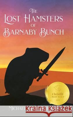 The Lost Hamsters of Barnaby Bunch Michael Jude Schauer 9798890431165 Christian Faith Publishing - książka