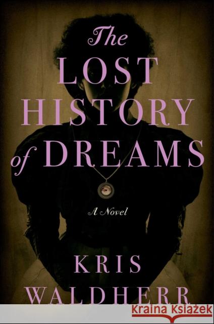 The Lost History of Dreams: A Novel Kris Waldherr 9781982101015 Atria Books - książka