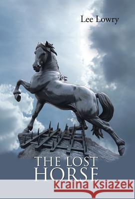 The Lost Horse Lee Lowry 9781491798386 iUniverse - książka