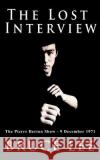 The Lost Interview Bruce Lee 9781607961451 WWW.Bnpublishing.com