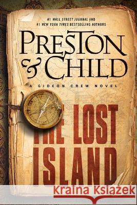 The Lost Island: A Gideon Crew Novel Preston, Douglas 9781455584000 Grand Central Publishing - książka