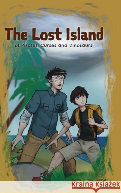 The Lost Island of Pirates, Curses and Dinosaurs Aaron Bonsall, Spencer Liriano Navarro 9781956357622 Lawley Enterprises LLC - książka