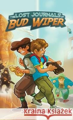 The Lost Journals of Bud Wiper: A Middle Grade Adventure Kids Will Love S M Morgan 9780997733150 Toomuchtowrite - książka