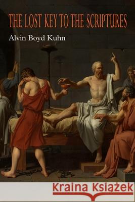 The Lost Key to the Scriptures Alvin Boyd Kuhn 9781684225231 Martino Fine Books - książka