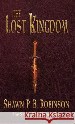 The Lost Kingdom Shawn P B Robinson   9781989296738 Brainswell Publishing - książka