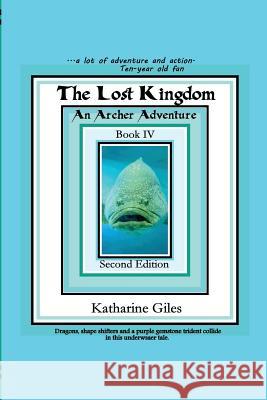 The Lost Kingdom: An Archer Adventure Katharine Giles 9781729332603 Independently Published - książka
