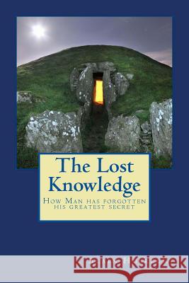 The Lost Knowledge: How Man has forgotten his greatest secret Hubrecht, Alain 9782960141818 Hubrecht (Alain) - książka