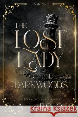 The Lost Lady of the Darkwoods A. L. Rojo 9780648869047 A L Rojo - książka