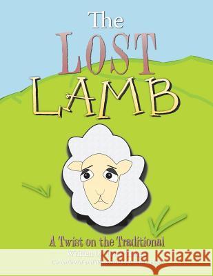 The Lost Lamb: A Twist on the Traditional Jessica Cohen 9781503526044 Xlibris Corporation - książka