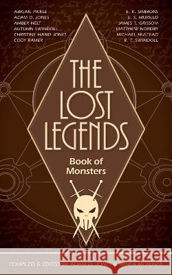 The Lost Legends Adam D Jones Renea McKenzie R T Swindoll 9781953820044 Archgate Press - książka