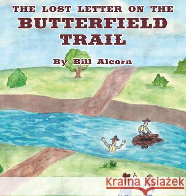The Lost Letter on the Butterfield Trail Bill Alcorn Diane Krause 9780999420836 Southern Road Press - książka