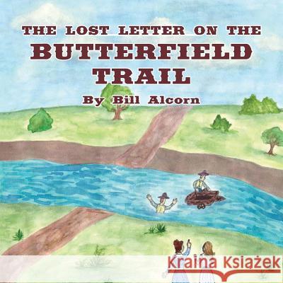 The Lost Letter on the Butterfield Trail Bill Alcorn Diane Krause 9780999420843 Southern Road Press - książka