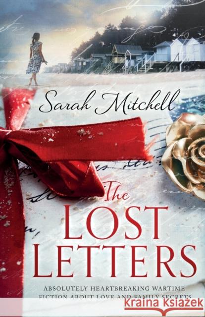 The Lost Letters: Absolutely heartbreaking wartime fiction about love and family secrets Mitchell, Sarah 9781786814531 Bookouture - książka