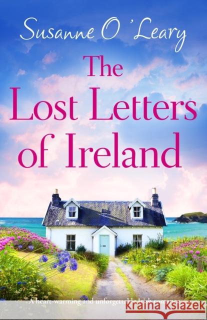 The Lost Letters of Ireland: A heart-warming and unforgettable Irish romance Susanne O'Leary 9781803147345 Bookouture - książka