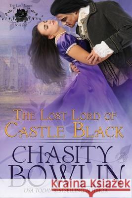 The Lost Lord of Castle Black Chasity Bowlin 9781976264429 Createspace Independent Publishing Platform - książka