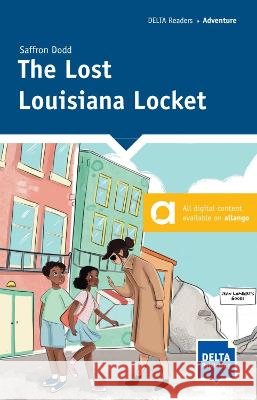 The Lost Louisiana Locket: Reader + Delta Augmented Saffron Dodd   9783125011656 Delta Publishing by Klett - książka