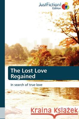 The Lost Love Regained Neeraj Gupta 9783845446103 Justfiction Edition - książka