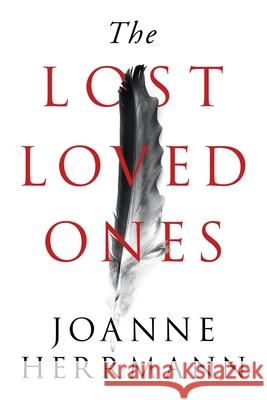 The Lost Loved Ones Joanne Herrmann 9781663217479 iUniverse - książka