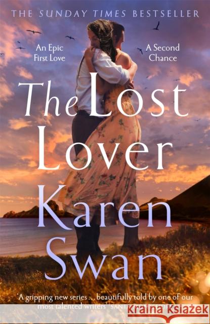 The Lost Lover: An epic romantic tale of lovers reunited Karen Swan 9781529084467 Pan Macmillan - książka