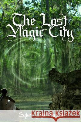 The Lost Magic City Sylver Belle Garcia Paul Beeley 9781495925016 Createspace - książka