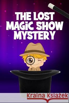 The Lost Magic Show Mystery Neville Nunez 9783755104186 Gopublish - książka