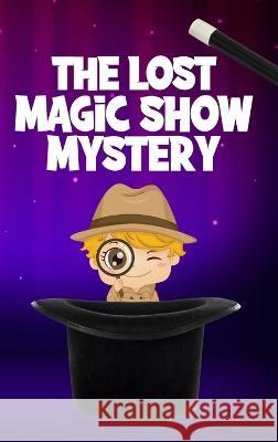 The Lost Magic Show Mystery Neville Nunez   9783755104285 GoPublish - książka