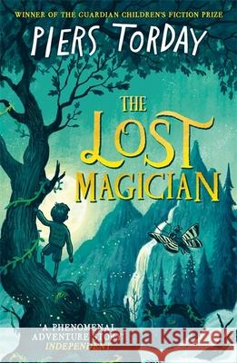 The Lost Magician Piers Torday 9781784294502 Hachette Children's Group - książka