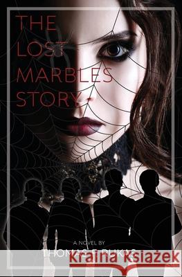 The Lost Marbles Story Thomas Francis Rukas 9781546703587 Createspace Independent Publishing Platform - książka