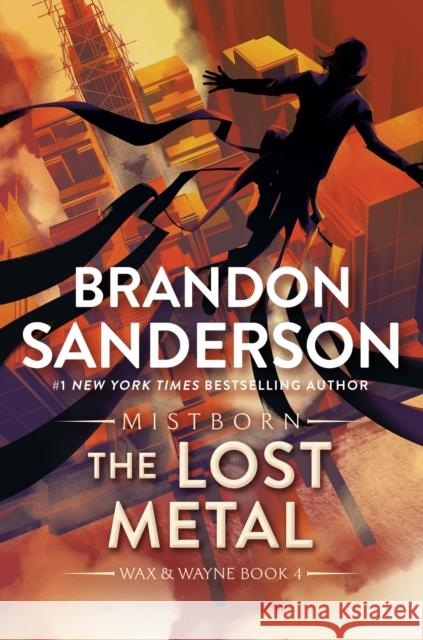 The Lost Metal: A Mistborn Novel Brandon Sanderson 9781250757319 Tor Publishing Group - książka