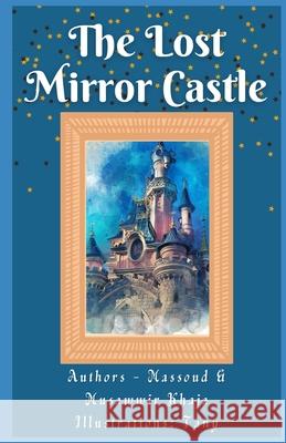 The Lost Mirror Castle Musawwir Khaja, Massoud Khaja, Tany K 9798470062000 Independently Published - książka