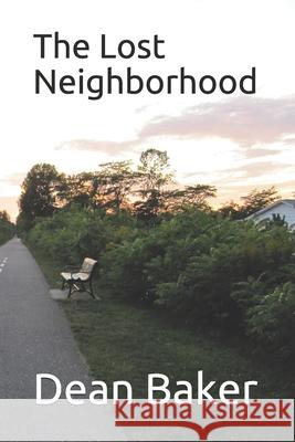 The Lost Neighborhood Dean J. Baker 9781495203947 Createspace - książka