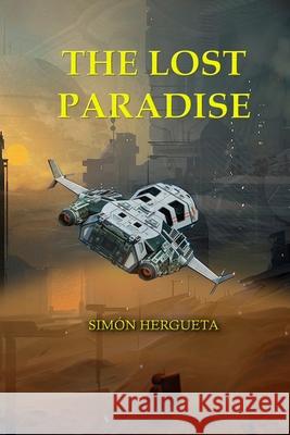 The lost paradise Simon Hergueta 9781797654263 Independently Published - książka