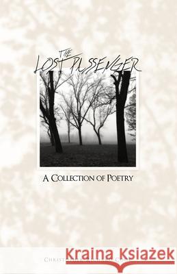 The Lost Passenger: A Collection of Poetry Christopher Richard Cook 9781085871952 Independently Published - książka