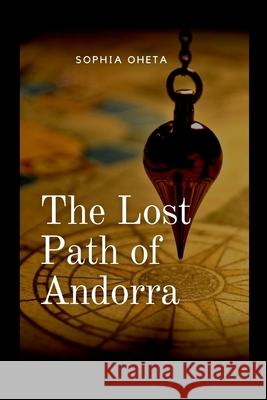 The Lost Path of Andorra Oheta Sophia 9789085760481 OS Pub - książka