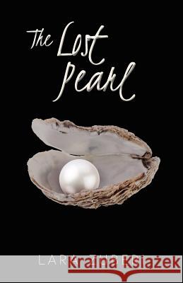 The Lost Pearl Lara Zuberi 9781477453742 Createspace - książka