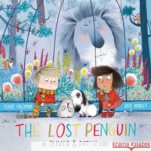 The Lost Penguin: An Oliver and Patch Story Freedman, Claire 9781471117343 Simon & Schuster Ltd - książka