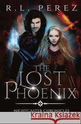 The Lost Phoenix: A Paranormal Enemies to Lovers R. L. Perez 9781735049281 Willow Haven Press - książka