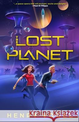 The Lost Planet Henry Vogel 9781958333082 Rampant Loon Media LLC - książka