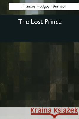 The Lost Prince Frances Hodgson Burnett 9781545061916 Createspace Independent Publishing Platform - książka
