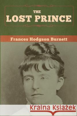 The Lost Prince Frances Hodgson Burnett 9781647997595 Bibliotech Press - książka