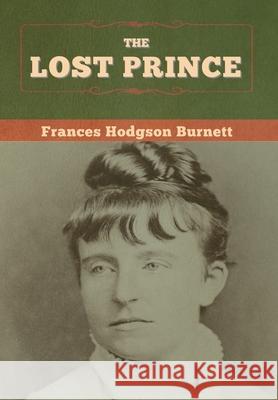 The Lost Prince Frances Hodgson Burnett 9781647997601 Bibliotech Press - książka