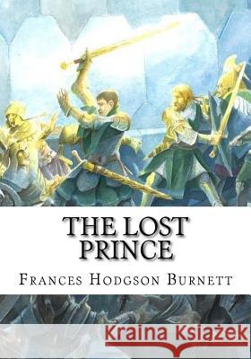 The Lost Prince Frances Hodgson Burnett 9781724648204 Createspace Independent Publishing Platform - książka