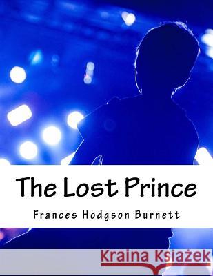 The Lost Prince Frances Hodgson Burnett 9781983414985 Createspace Independent Publishing Platform - książka