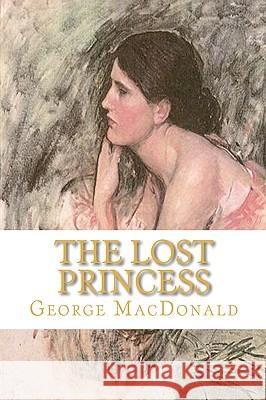 The Lost Princess George MacDonald 9781449985011 Createspace - książka